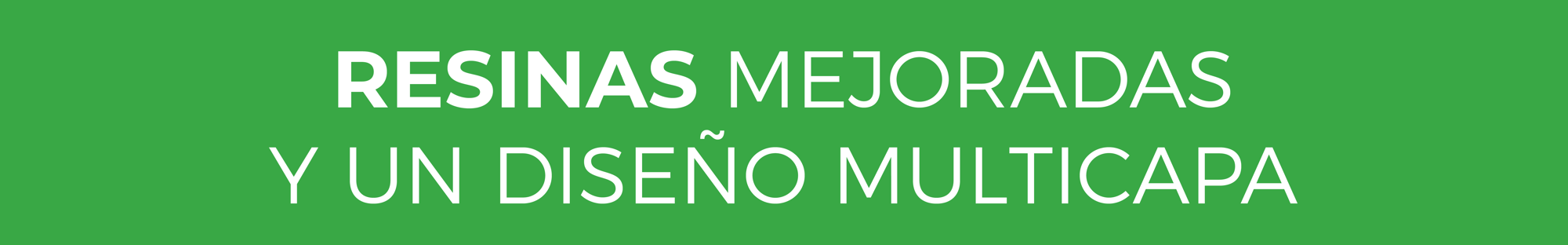 Resinas mejoradas Resinas mejoradas